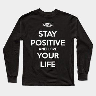 311 Stay positive Long Sleeve T-Shirt